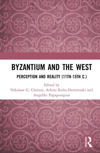 Angeliki Papageorgiou, Athina Kolia-Dermitzaki, Nikolaos Chrissis - Byzantium and the West, E-bok. Tillgänglighet: Lägg i varukorg