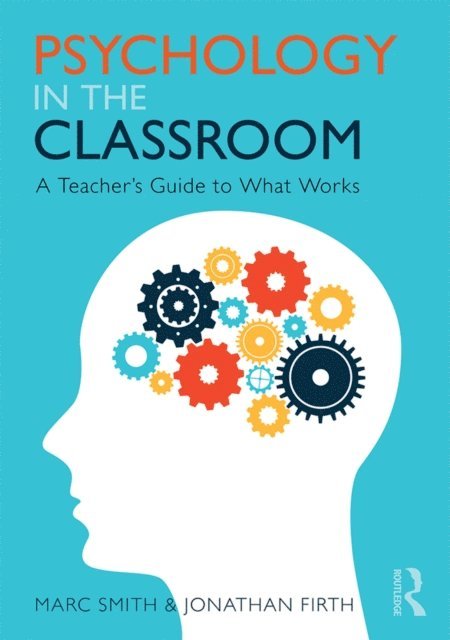 Jonathan Firth, Marc Smith - Psychology in the Classroom, E-bok