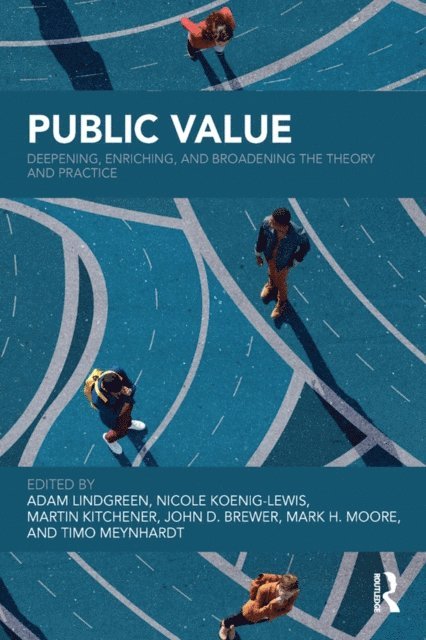 Timo Meynhardt, Mark Moore, John Brewer, Martin Kitchener, Nicole Koenig-Lewis, Adam Lindgreen - Public Value, E-bok