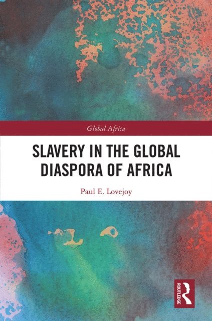 Paul E. Lovejoy - Slavery in the Global Diaspora of Africa, E-bok