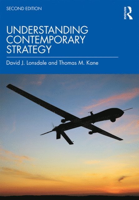 Thomas M. Kane, David J. Lonsdale - Understanding Contemporary Strategy, E-bok