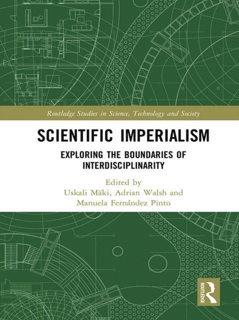 Manuela Fernandez Pinto, Adrian Walsh, Uskali Maki - Scientific Imperialism, E-bok