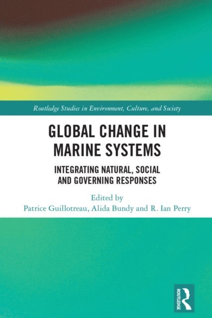 R. Ian Perry, Alida Bundy, Patrice Guillotreau - Global Change in Marine Systems, E-bok