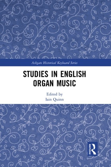 Iain Quinn - Studies in English Organ Music, E-bok