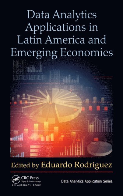 Eduardo Rodriguez - Data Analytics Applications in Latin America and Emerging Economies, E-bok
