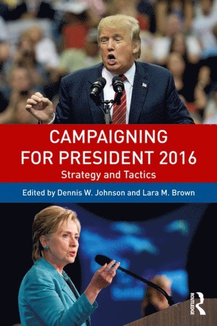 Lara Brown, Dennis W. Johnson - Campaigning for President 2016, E-bok