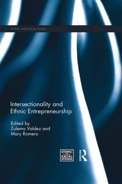 Mary Romero, Zulema Valdez - Intersectionality and Ethnic Entrepreneurship, E-bok