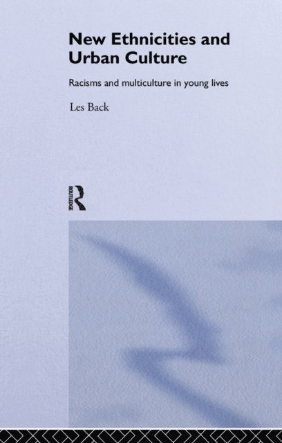 Les Back - New Ethnicities And Urban Culture, E-bok