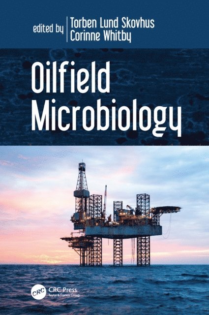 Corinne Whitby, Torben Lund Skovhus - Oilfield Microbiology, E-bok