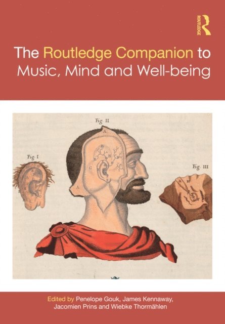Wiebke Thormahlen, Jacomien Prins, James Kennaway, Penelope Gouk - Routledge Companion to Music, Mind, and Well-being, E-bok