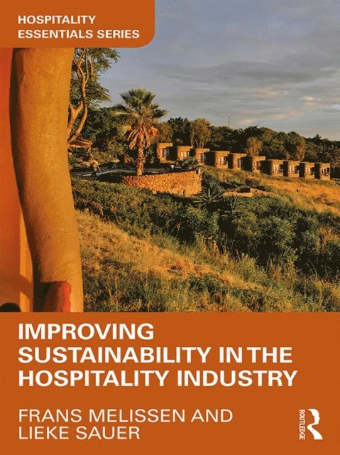 Lieke Sauer, Frans Melissen - Improving Sustainability in the Hospitality Industry, E-bok
