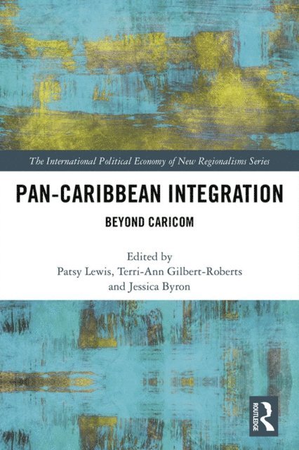 Jessica Byron, Terri-Ann Gilbert-Roberts, Patsy Lewis - Pan-Caribbean Integration, E-bok