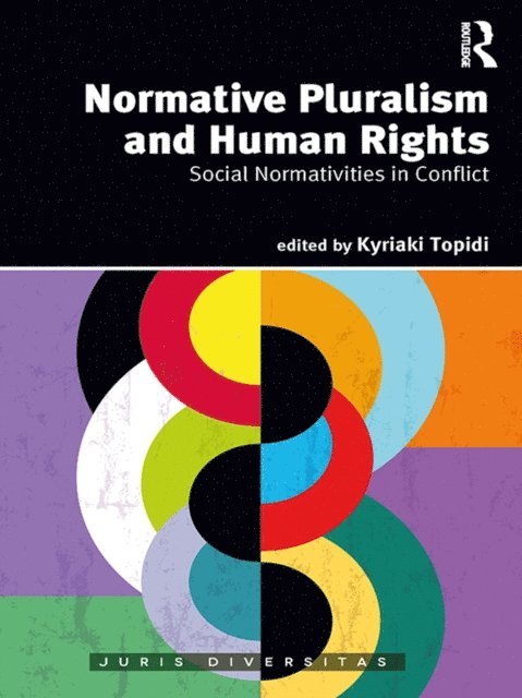 Kyriaki Topidi - Normative Pluralism and Human Rights, E-bok