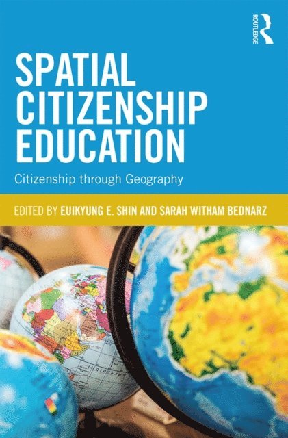 Sarah Witham Bednarz, Euikyung E. Shin - Spatial Citizenship Education, E-bok