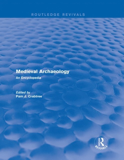Pam J. Crabtree - Routledge Revivals: Medieval Archaeology (2001), E-bok