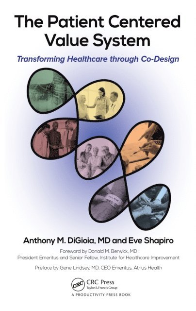 Eve Shapiro, Anthony M. DiGioia - Patient Centered Value System, E-bok