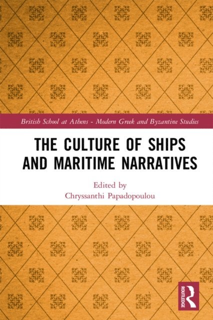 Chryssanthi Papadopoulou - Culture of Ships and Maritime Narratives, E-bok