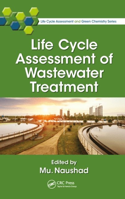 Mu. Naushad - Life Cycle Assessment of Wastewater Treatment, E-bok