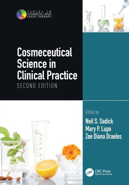 Zoe Diana Draelos, Mary P Lupo, Neil S Sadick - Cosmeceutical Science in Clinical Practice, E-bok