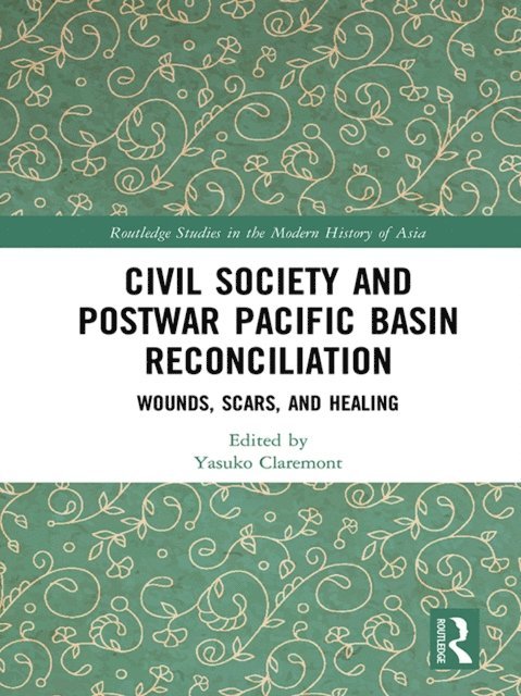 Yasuko Claremont - Civil Society and Postwar Pacific Basin Reconciliation, E-bok