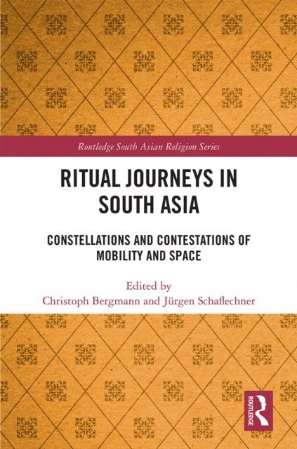 Jurgen Schaflechner, Christoph Bergmann - Ritual Journeys in South Asia, E-bok