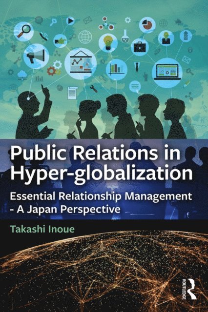 Takashi Inoue - Public Relations in Hyper-globalization, E-bok