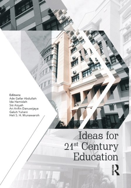 Heli S.H. Munawaroh, Galuh Yuliani, Ari Arifin Danuwijaya, Siti Aisyah, Ida Hamidah, Ade Gafar Abdullah - Ideas for 21st Century Education, E-bok