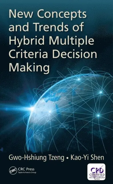 Kao-Yi Shen, Gwo-Hshiung Tzeng - New Concepts and Trends of Hybrid Multiple Criteria Decision Making, E-bok. Tillgänglighet: Lägg i varukorg