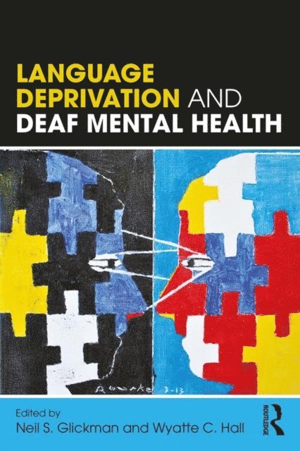 Wyatte C. Hall, Neil S. Glickman - Language Deprivation and Deaf Mental Health, E-bok