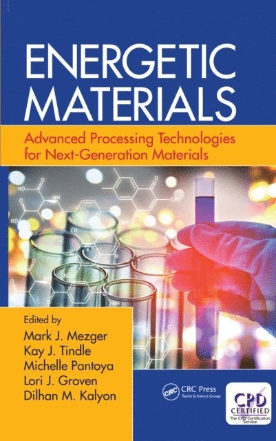 Dilhan Kalyon, Lori J. Groven, Michelle Pantoya, Kay J. Tindle, Mark J. Mezger - Energetic Materials, E-bok