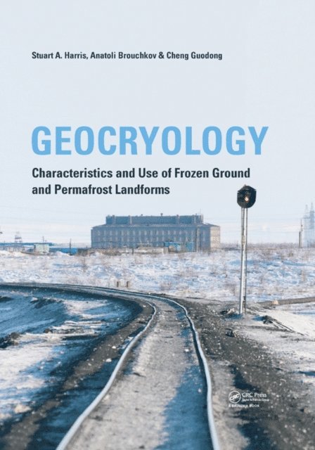 Cheng Guodong, Anatoli Brouchkov, Stuart A. Harris - Geocryology, E-bok. Tillgänglighet: Lägg i varukorg