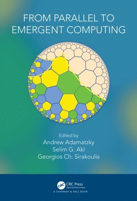 Georgios Ch. Sirakoulis, Selim Akl, Andrew Adamatzky - From Parallel to Emergent Computing, E-bok