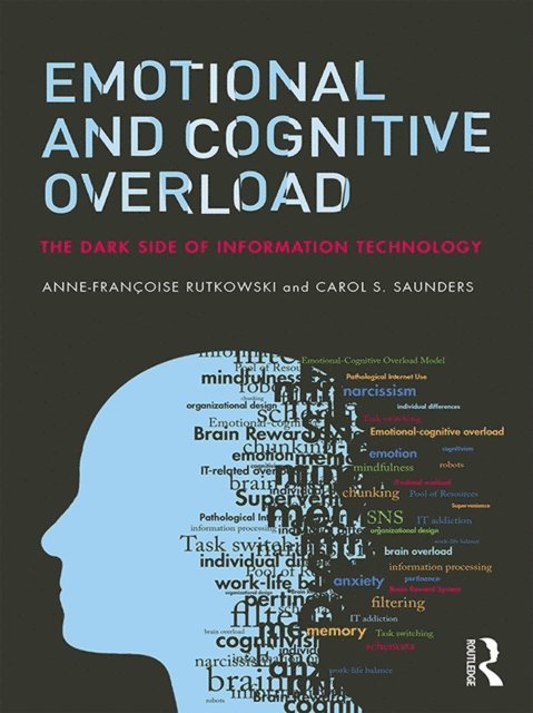 Carol Saunders, Anne-Francoise Rutkowski - Emotional and Cognitive Overload, E-bok