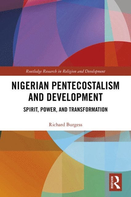 Richard Burgess - Nigerian Pentecostalism and Development, E-bok