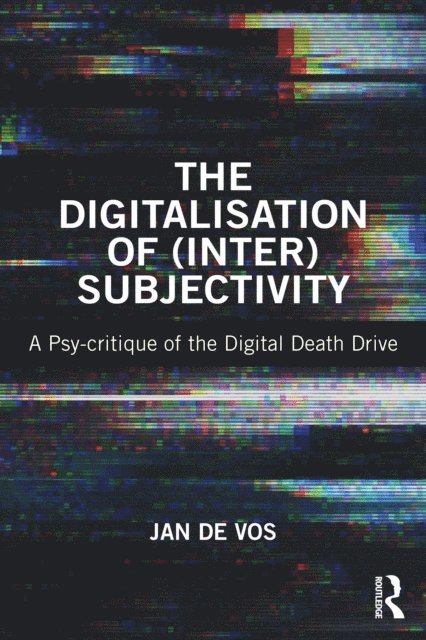 Jan De Vos - Digitalisation of (Inter)Subjectivity, E-bok