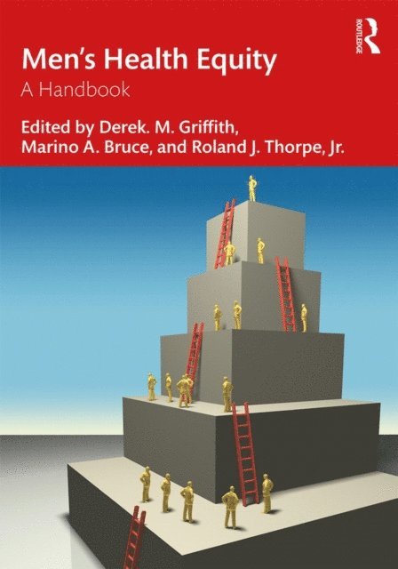 Jr. Roland J. Thorpe, Marino A. Bruce, Derek M. Griffith - Men's Health Equity, E-bok