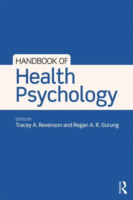 Regan A. R. Gurung, Tracey A. Revenson - Handbook of Health Psychology, E-bok