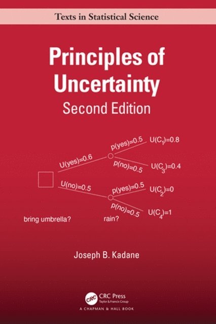 Joseph B. Kadane - Principles of Uncertainty, E-bok