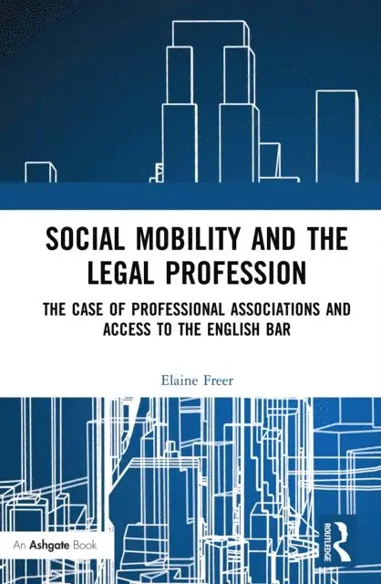 Elaine Freer - Social Mobility and the Legal Profession, E-bok. Tillgänglighet: Lägg i varukorg