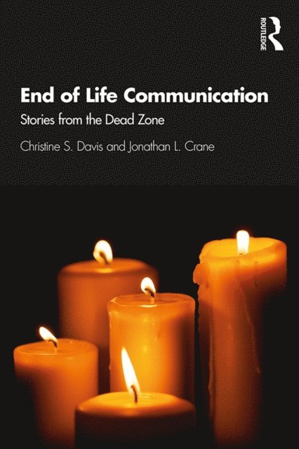 Jonathan L. Crane, Christine S. Davis - End of Life Communication, E-bok