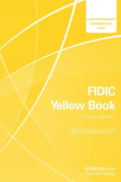 Ben Beaumont - FIDIC Yellow Book: A Commentary, E-bok