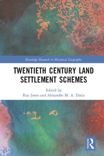 Alexandre M.A. Diniz, Roy Jones - Twentieth Century Land Settlement Schemes, E-bok