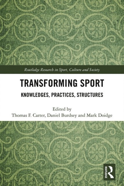 Mark Doidge, Daniel Burdsey, Thomas F. Carter - Transforming Sport, E-bok