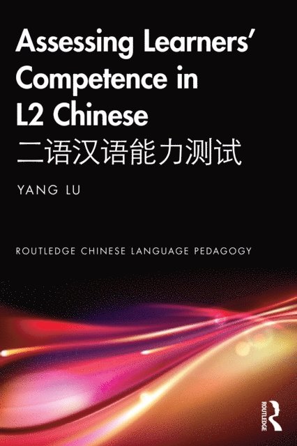 Yang Lu - Assessing Learners' Competence in L2 Chinese ????????, E-bok