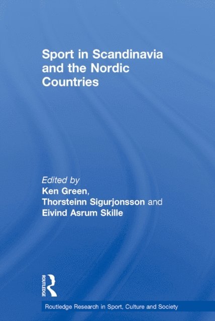 Eivind A...srum Skille, Thorsteinn SigurjA³nsson, Ken Green - Sport in Scandinavia and the Nordic Countries, E-bok