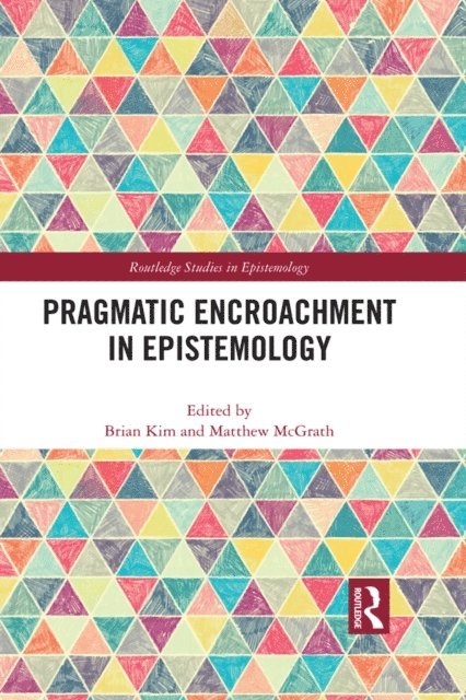 Matthew McGrath, Brian Kim - Pragmatic Encroachment in Epistemology, E-bok