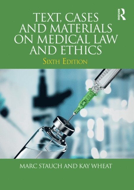 Kay Wheat, Marc Stauch - Text, Cases and Materials on Medical Law and Ethics, E-bok