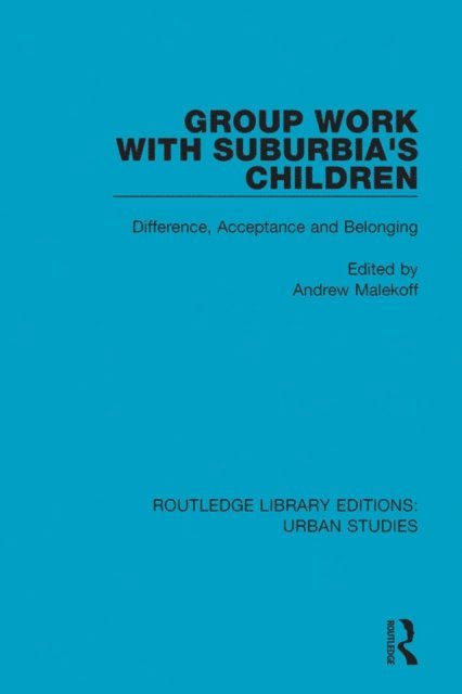 Andrew Malekoff - Group Work with Suburbia's Children, E-bok