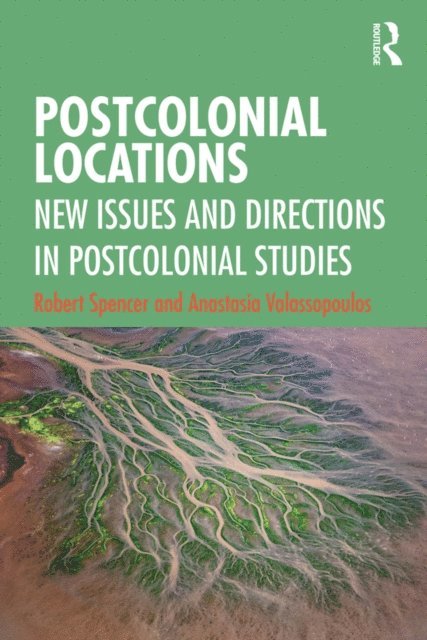 Anastasia Valassopoulos, Robert Spencer - Postcolonial Locations, E-bok