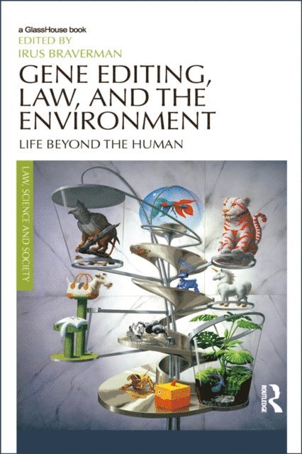 Irus Braverman - Gene Editing, Law, and the Environment, E-bok